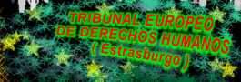 TRIBUNAL EUROPEO DE DD.HH. (Estrasburgo)